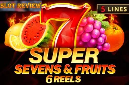 5 Super Sevens and Fruits 6 Reels